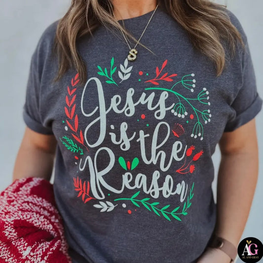 Jesus is the Reason T-Shirt